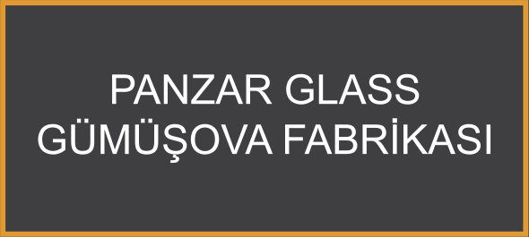Panzar Glass Gümüşova Fabrikası
