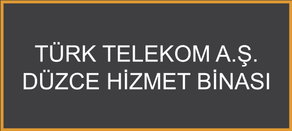 Türk Telekom A.Ş Düzce Hizmet Binası