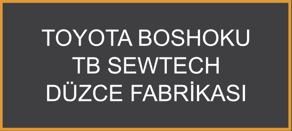 Toyota Boshoku TB Sewtech Düzce Fabrikası