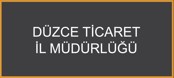 Düzce Ticaret İl Müdürlüğü