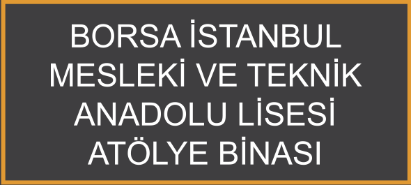 Borsa İstanbul Mesleki ve Teknik Anadolu Lisesi Atölye Binası